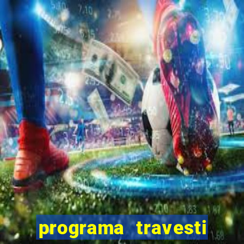 programa travesti baixada fluminense